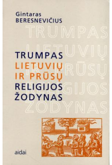 Trumpas lietuvių ir prūsų religijos žodynas - Humanitas