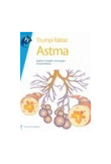 Trumpi faktai: astma. Antras leidimas - Humanitas