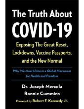 The Truth About COVID-19 : Exp osingThe Great Reset, Lockdown - Humanitas
