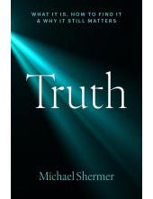 Truth: What It Is, How to Find It, and Why It Still Matters - Humanitas