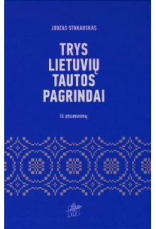 Trys lietuvių tautos pagrindai - Humanitas