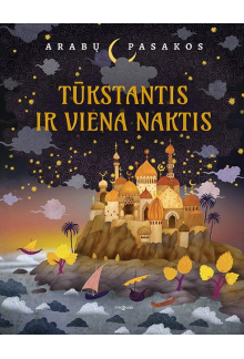 Tūkstantis ir viena naktis. Arabų pasakos - Humanitas