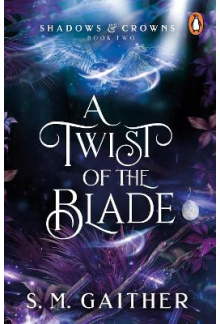 A Twist of the Blade Shadows & Crowns - Humanitas