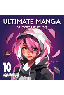 Ultimate Manga Sticker Paintin g: 10 Magnificent Masterpieces - Humanitas