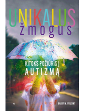 Unikalus žmogus. Kitoks požiūris į autizmą - Humanitas