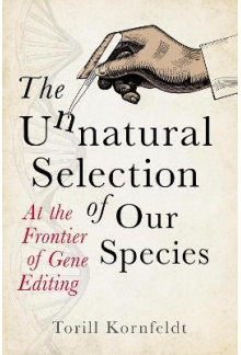 The Unnatural Selection of Our Species: The Gene Editing Humanitas