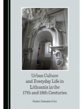 Urban Culture and Everyday Life in Lithuania in the 17th and - Humanitas