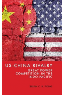 US-China Rivalry: Great Power Competition in the Indo-Pacifi - Humanitas