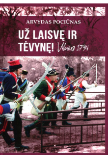 Už laisvę ir tėvynę! Vilnius 1794 - Humanitas