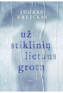 Už stiklinių lietaus grotų - Humanitas