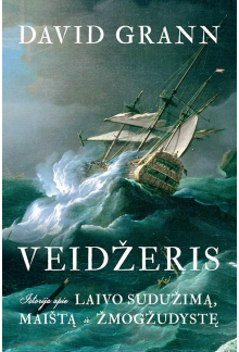 Veidžeris. Istorija apie laivo sudužimą, maištą ir žmogžudystę - Humanitas