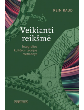 Veikianti reikšmė. Integralios kultūros teorijos metmenys - Humanitas