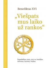 Viešpats mus laiko už rankos. Nepaskelbtos 2005–2017 m. homilijos: Adventas, Gavėnia, Velykos - Humanitas