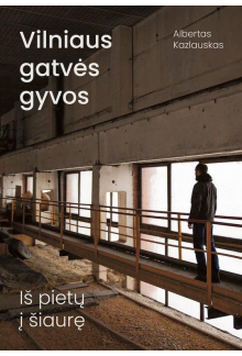 Vilniaus gatvės gyvos: iš pietų į šiaurę - Humanitas