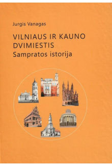Vilniaus ir Kauno dvimiestis Sampratos istorija - Humanitas