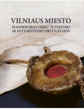 Vilniaus miesto magdeburgo teisių suteikimo ir patvirtinimo privilegijos - Humanitas