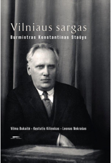 Vilniaus sargas. Burmistras Konstantinas Stašys - Humanitas