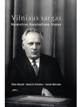 Vilniaus sargas. Burmistras Konstantinas Stašys - Humanitas