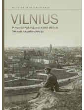 Vilnius Pirmojo pasaulinio karo metai. Dainiaus Raupelio kol - Humanitas