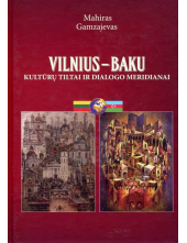 Vilnius-Baku. Kultūrų tiltaiir dialogo meridianai - Humanitas