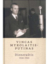Vincas Mykolaitis-Putinas. Dienoraštis 1938-1945 - Humanitas