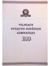 Vilniaus Vytauto Didžiojo gimnazijai 100 metų - Humanitas