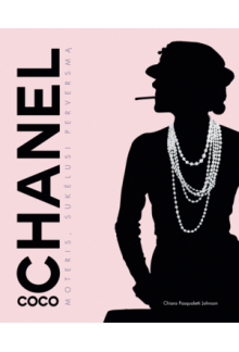 Coco Chanel. Moteris, sukėlusi perversmą Humanitas