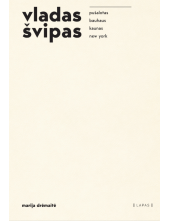 Vladas Švipas: Pušalotas, Bauhaus, Kaunas, New York - Humanitas