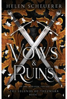 Vows & Ruins Book 2 The Legends of Thezmarr - Humanitas