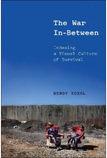 The War In-Between: Indexing a Visual Culture of Survival - Humanitas