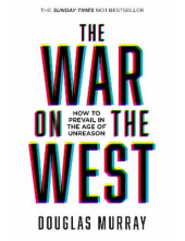 The War on the West: How to Pr evail in the Age of Unreason - Humanitas