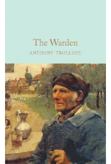 The Warden  (Macmillan Collector's Library) - Humanitas