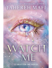 Watch Me (Shatter me 10) - Humanitas