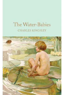 The Water-Babies : A Fairy Tal le for a Land-Baby (Macmillan Collector's Library) - Humanitas