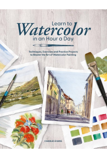 Learn to Watercolor in an Hour a Day : Techniques, Exercises - Humanitas