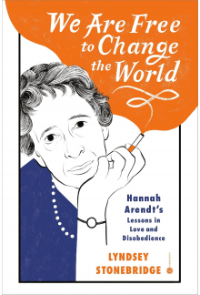 We Are Free to Change the Worl d: Hannah Arendt’s Lessons in - Humanitas