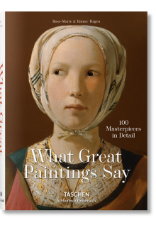 What Paintings Say. 100 Masterpieces in Detail - Humanitas
