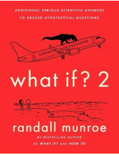 What If?2: Additional Serious Scientific Answers - Humanitas