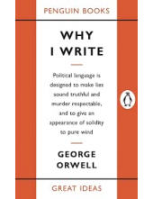 Why I Write. George Orwell - Humanitas