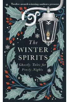 The Winter Spirits: Ghostly Ta les for Frosty Nights - Humanitas