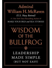 Wisdom of the Bullfrog: Leader ship Made Simple (But Not Easy - Humanitas