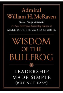 Wisdom of the Bullfrog: Leader ship Made Simple (But Not Easy - Humanitas