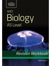 WJEC Biology for AS Level: Revision Workbook - Humanitas