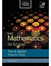 WJEC Mathematics for A2 Level: Pure and Applied Practice Tests - Humanitas