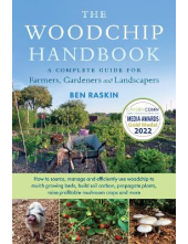 The Woodchip Handbook: A Compl ete Guide for Farmers, Gardene - Humanitas