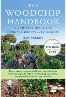The Woodchip Handbook: A Compl ete Guide for Farmers, Gardene - Humanitas