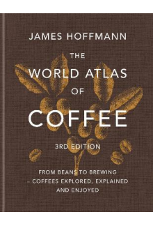 The World Atlas of Coffee 3rd edition - Humanitas