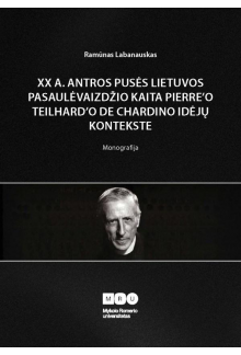 XX a. antros pusės Lietuvos pasaulėvaizdžio kaita Pierre’o Teilhard’o de Chardino idėjų kontekste - Humanitas