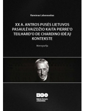 XX a. antros pusės Lietuvos pasaulėvaizdžio kaita Pierre’o Teilhard’o de Chardino idėjų kontekste - Humanitas