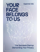 Your Face Belongs to Us: The Secretive Startup Dismantling Your Privacy - Humanitas